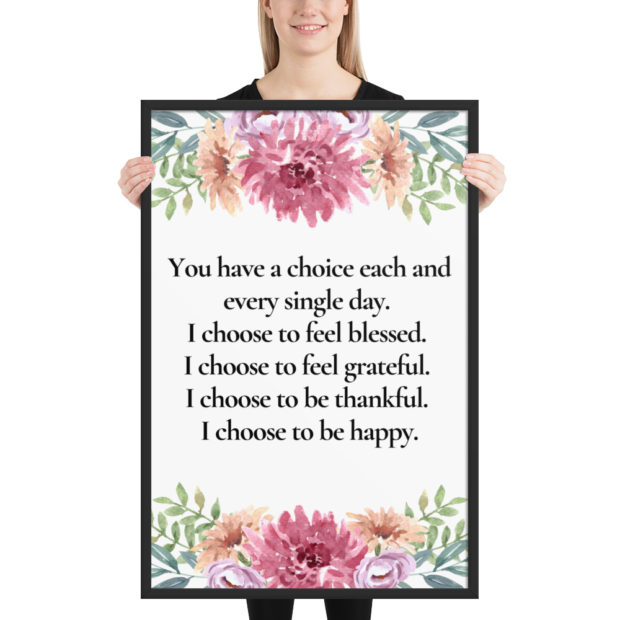 You Have a Choice Each and Every Single Day Quote | Inspirational Poster