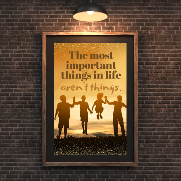 The Most Important Things In Life Aren’t Things Poster